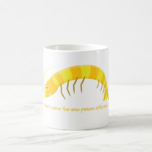 "kom inte den rå räkan med mig!" kaffemugg
