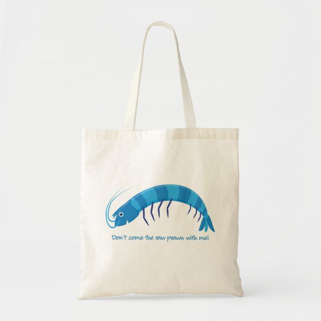 "kom inte den rå räkan med mig!" tygkasse (Framsidan)