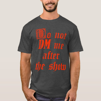 Kom inte DM mig efter show retro T Shirt
