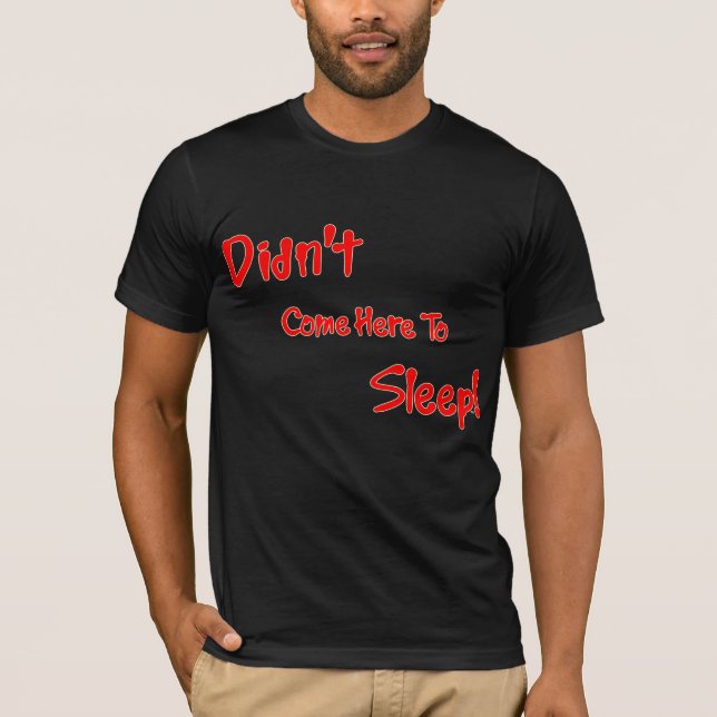 Kom inte här att sova T-tröja T-shirt (Framsida)