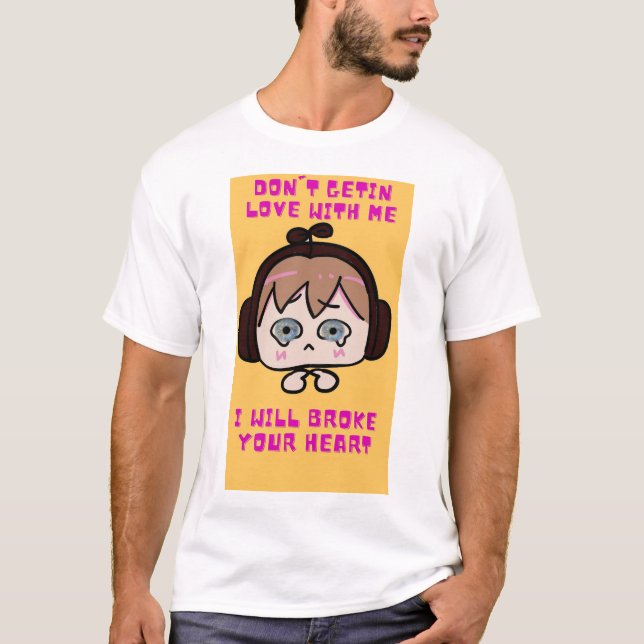 Kom inte in i kärlek med mig t shirt (Framsida)