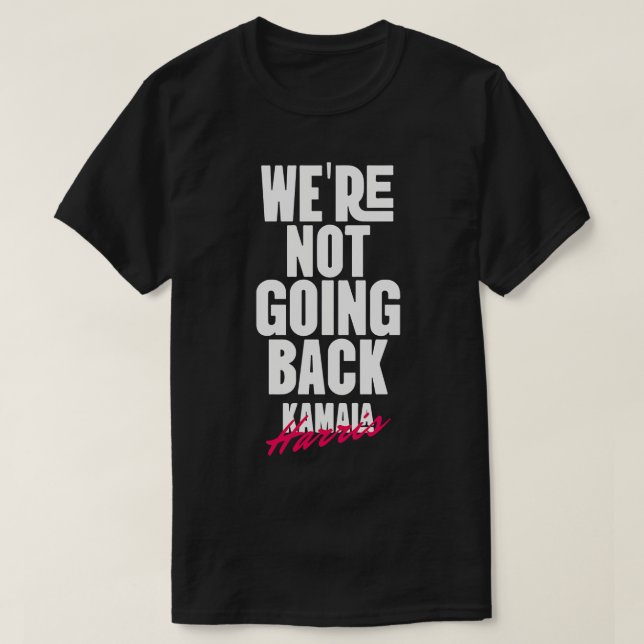 Kom inte tillbaka Kamala 4 T Shirt (Design framsida)