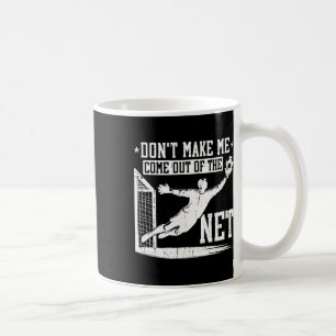 Kom inte ut ur nätet fotbollsmålvakt Gå Kaffemugg