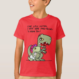 Kom lillasyster, jag har några dino-tricks t shirt