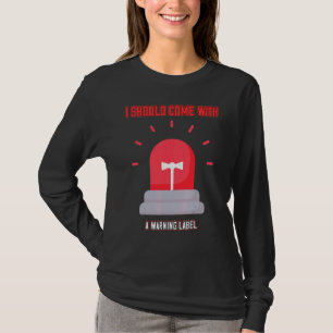 Kom med en varningsetikett för luddig cute t shirt