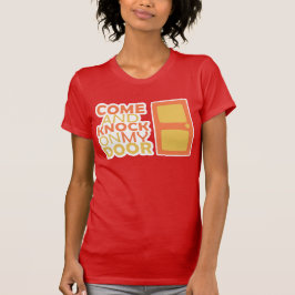 KOM och KNACKNING på min DÖRR Tee Shirt
