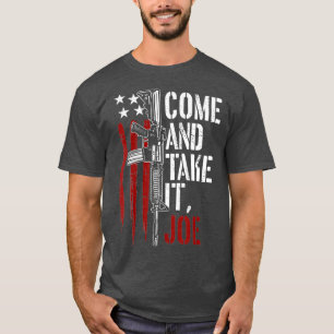 Kom och ta med det Joe Gun Högers ägare AR15 Fla T Shirt