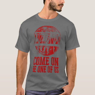 Kom om att vara en av oss t shirt