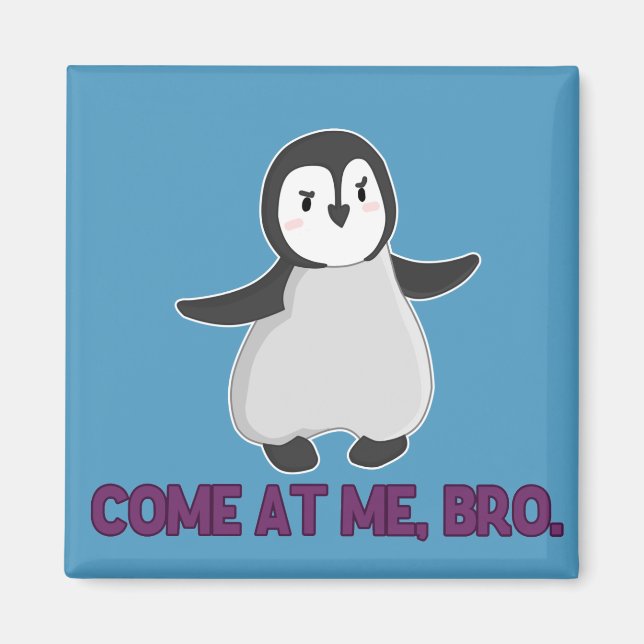 Kom på mig, Bro Penguin magnet (Framsidan)