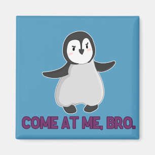 Kom på mig, Bro pingvinmagnet Magnet