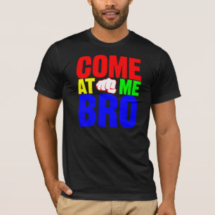 Kom på mig Bro skjorta T Shirt
