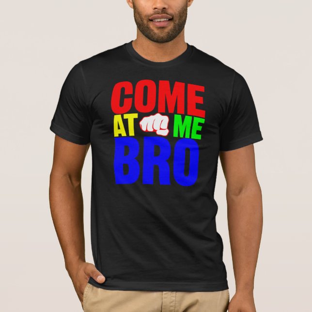 Kom på mig Bro skjorta T Shirt (Framsida)