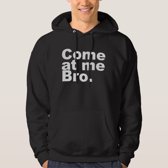 Kom på mig bro sweatshirt med luva (Framsida)