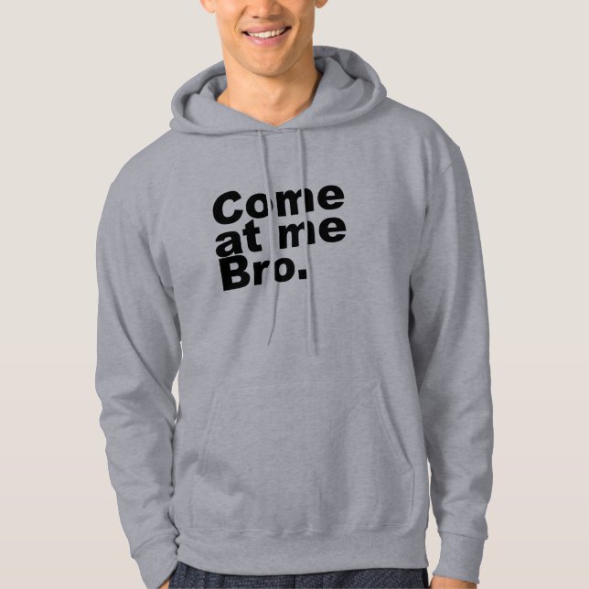 Kom på mig bro sweatshirt med luva (Framsida)