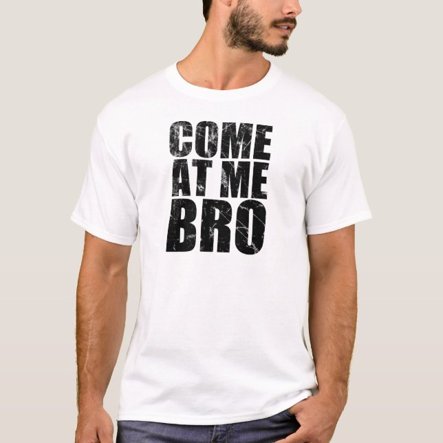 Kom på mig Bro T-shirt (Framsida)