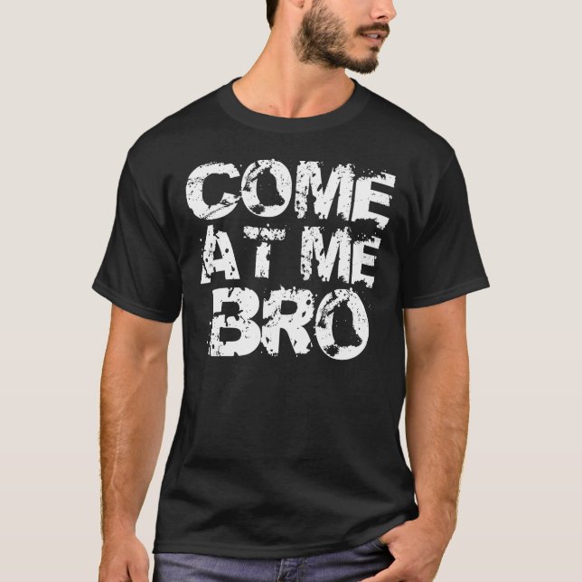 Kom på mig Bro T Shirt (Framsida)