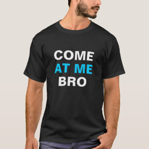 Kom på mig Bro T-tröja T-shirt