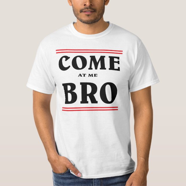 Kom på mig BRO. Tee Shirt (Framsida)