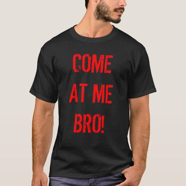 Kom på mig Bro! Tee Shirt (Framsida)