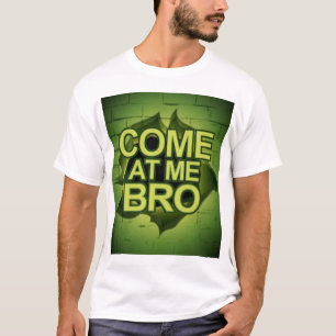 Kom på mig Bro till och med en vägg Tee