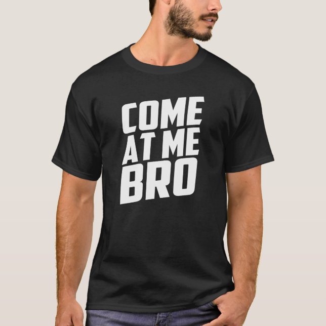 kom på mig skjorta för bro t t shirt (Framsida)
