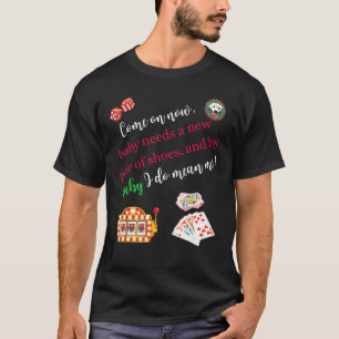 Kom på nu kasinokerplats för spel Maskin T Shirt