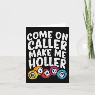 Kom på samtal gör mig till Holler Bingo Funny Play Kort