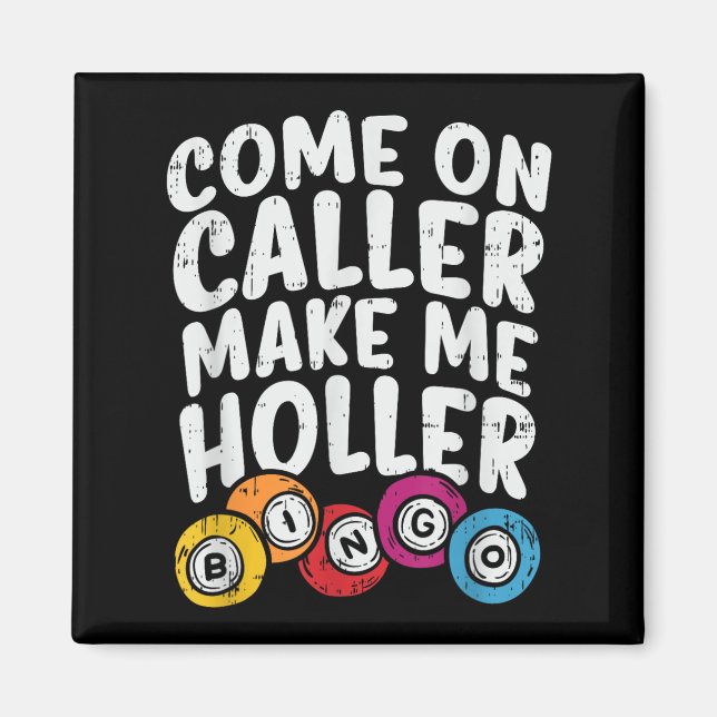 Kom på samtal gör mig till Holler Bingo Funny Play Magnet (Framsidan)