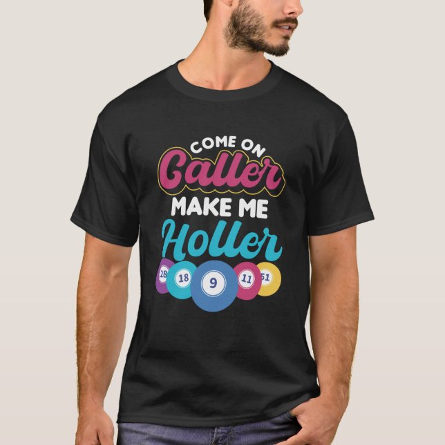 Kom på samtal gör mig till holler Gambling Bingo T Shirt (Framsida)