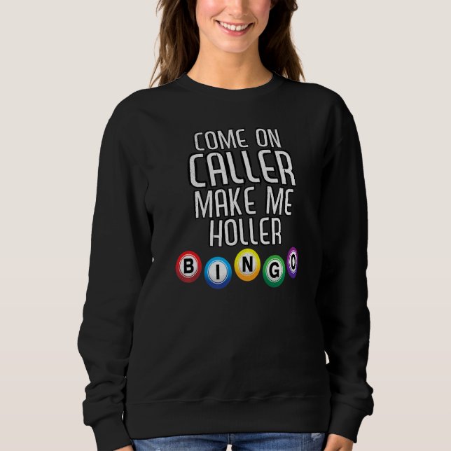 Kom på uppringare gör mig till Holler Bingo Bingo  T Shirt (Framsida)