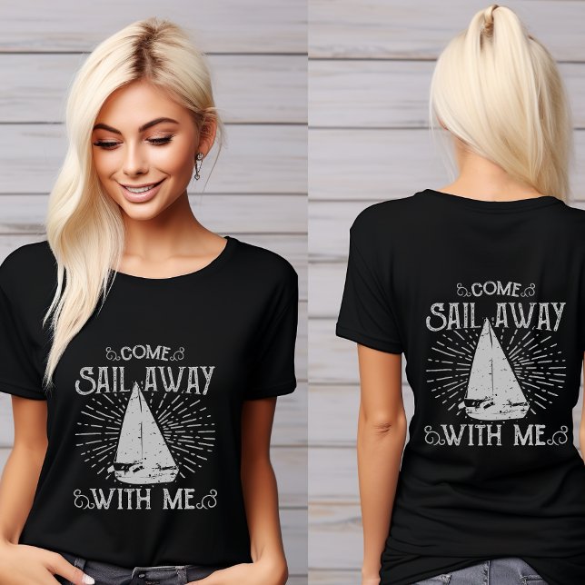 Kom Sail Away med mig T-Shirt (Skapare uppladdad)