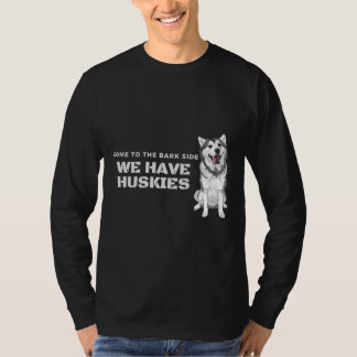 Kom till Bark-sidan vi har Huskies T Shirt