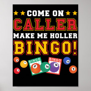 Kom till CallerGör mig Holler Bingo Funny Lucky Poster