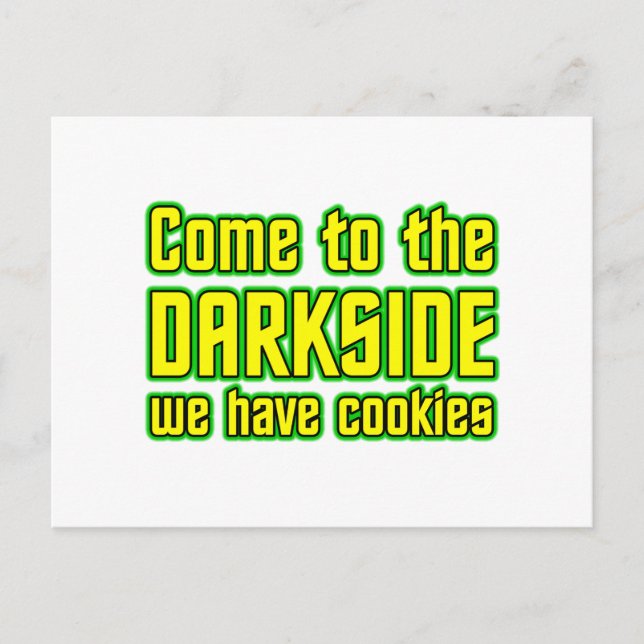 Kom till Darkside vi har Cookies Vykort (Framsida)