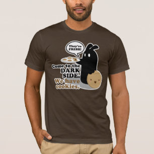Kom till den mörka sidan. Vi har kakor. T Shirt