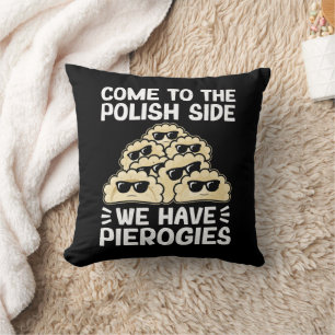 Kom till den polska sidan Vi har Pierogies, roligt Kudde