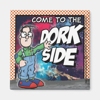 Kom till Dork Side Magnet