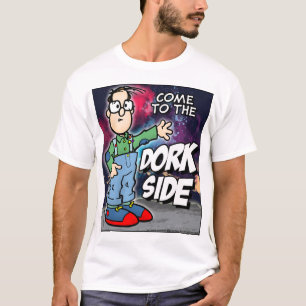 Kom till Dork Side T Shirt