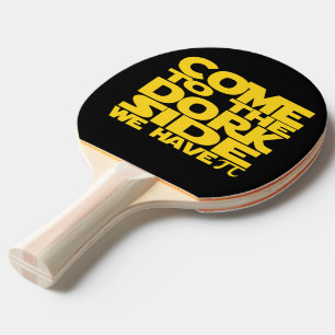 Kom till Dork Side vi har Pi Pingisracket