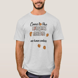 Kom till Dreg-sidan har vi kakor t-shirt