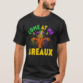 Kom till mig Breaux Crawfish-pärlor Roligt Mardi G T Shirt