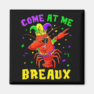 Kom till mig Breaux kräftpärlor Roligt Mardi Gras Magnet