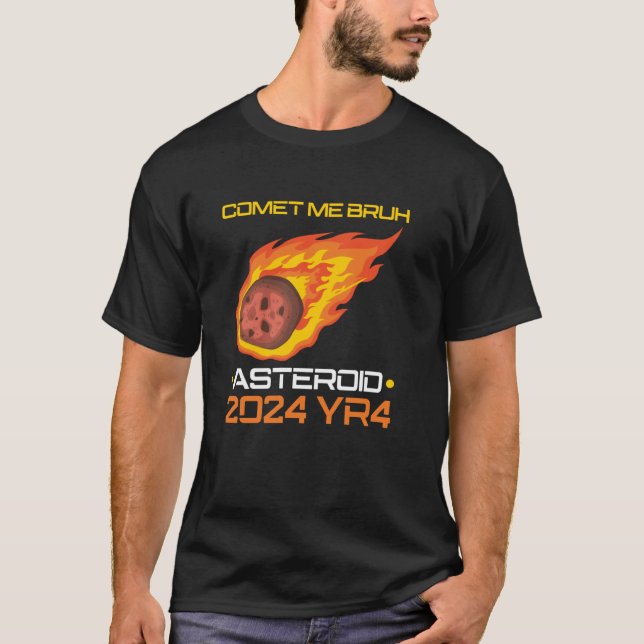 Kom till mig Bruh Asteroid 2024 YR4 T Shirt (Framsida)