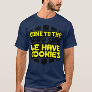 Kom till mörken har vi cookies t shirt