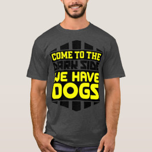 Kom till mörken har vi hundar t shirt