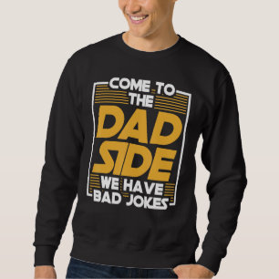 Kom till Pappa har vi dåliga skämt Pappa Lång Ärmad Tröja
