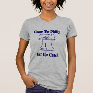Kom till Philly för crack.en Tee Shirt