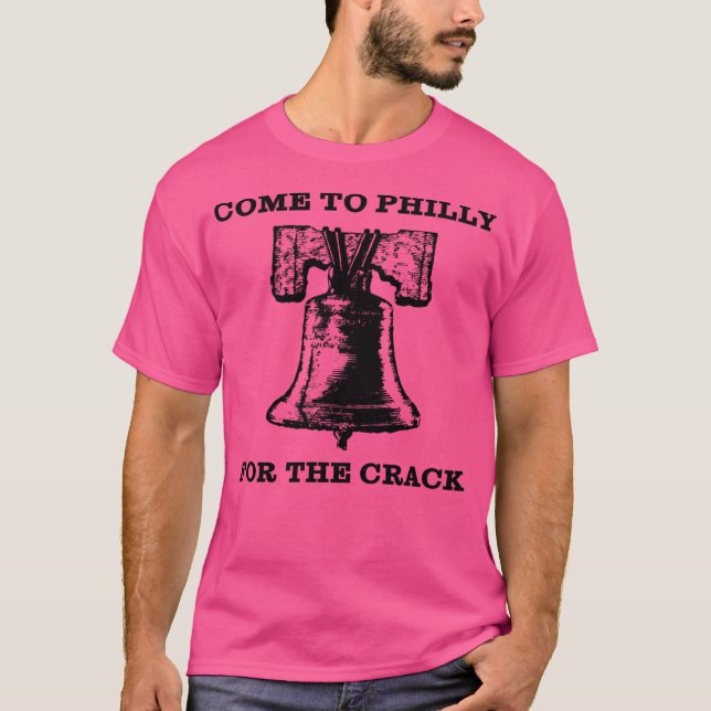 Kom till Philly för sprickan T Shirt (Framsida)