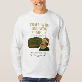 Kom, uppvakta mig t shirt