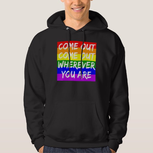 Kom Ut Kom Ut Var Du än Är - Hbtq Stolt Hoodie (Framsida)